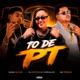 To de Pt feat MC Pessoa Single