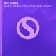 Ever Since You Walked Away Single