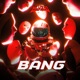 Bang Single