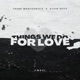 THINGS WE DO FOR LOVE feat Alvin Spiff TWD4L Single