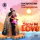 Show Me Love feat Youngrapqueen700k Single