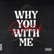 Why You Started With Me Single