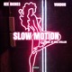 Slow Motion feat VonDon Single