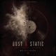 Dust Static Single