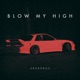 Blow My High Single
