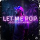 Let Me Pop Single