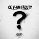 Ce V am Făcut Single