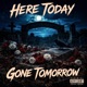 Here Today Gone Tomorrow EP