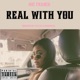 Real With You Single