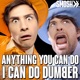 Anything You Can Do I Can Do Dumber Single