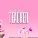 Teacher feat Chege Single