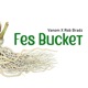 Fes Bucket feat Rob Bradz Single