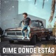 Dime Donde Estás Single