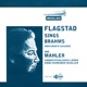 Flagstad Sings Brahms and Mahler