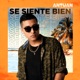 Se Siente Bien Single