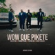 Wow Que Pikete feat Andy Ocean Single
