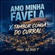 AMO MINHA FAVELA x TAMBOR CONGA DO CURRAL Single