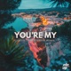 You re My feat Klipz Fab Campbell Single