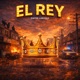 El Rey Single