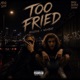 TOO FRIED feat Wombat Single