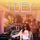 I Dey feat Kivumbi King Single