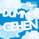 DUMM GEHEN Single
