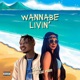 Wannabe Livin feat Jesse Pam Single