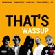 That s Wassup feat ZRi Tyson Sybateli Thato Saul YoungstaCPT Single