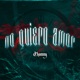 No Quiero Amor Single