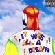 It Was All a Dream