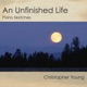 An Unfinished Life Piano Sketches