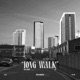 LONG WALK Single