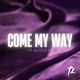 Come My Way feat ALLEYCVT Single