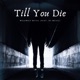 Till You Die feat Iam nick Single