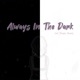 Always in the Dark feat Purple Hearts Single