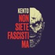 Non siete fascisti ma Single