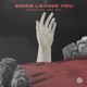 Since Loving You Single