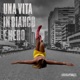 Una Vita in Bianco e Nero feat Dr Wesh Single