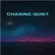 Chasing Quiet Single