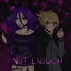 NOT ENOUGH Single