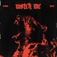 Watch Me feat Spike Leo Single