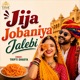 Jija Jobaniya Jalebi Single