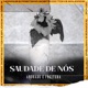 Saudade De Nós Single