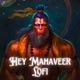 Hey Mahaveer Lofi Single