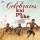 Celebrate Kai Po Che Original Motion Picture Soundtrack