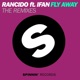 Fly Away feat IFan The Remixes Single