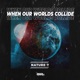 When our Worlds Collide Single