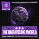 THE UNRAVELING WORLD Single