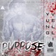Purpose feat YungVelli Single