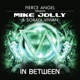 Fierce Angel Presents Mike Jolly Soraya Vivian In Between